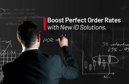 Boost Perfect Order Rates with New Auto ID Solutions