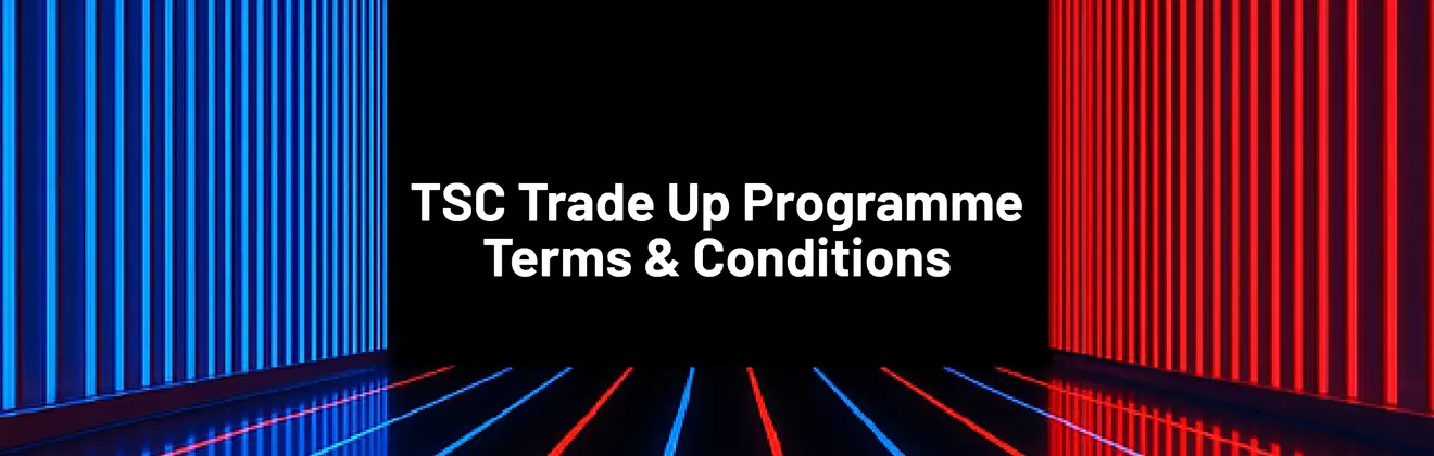 TSC Trade Up Programme Terms and Conditions