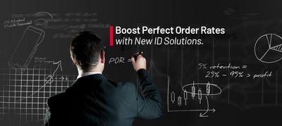 Boost Perfect Order Rates with New Auto ID Solutions